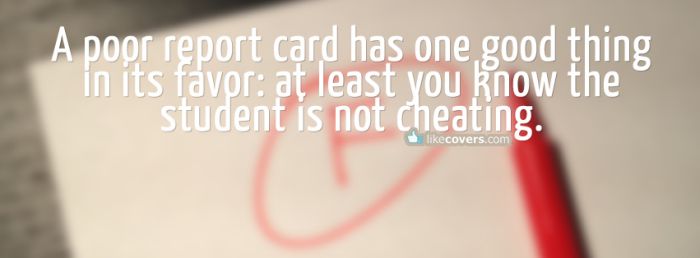 A poor report card has one good thing in its favor