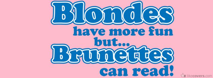 Blodes have more fun but brunettes can read