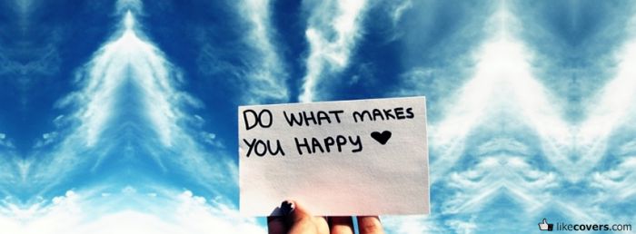 Do what makes you happy written on paper Facebook Covers