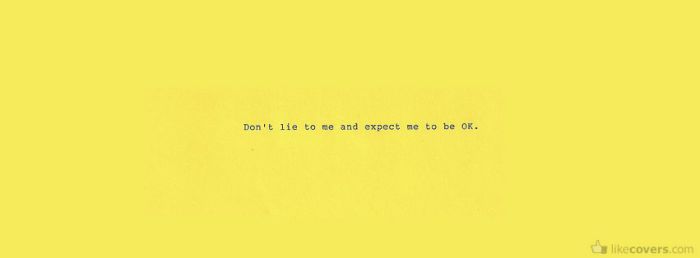 Dont lie quote Facebook Covers