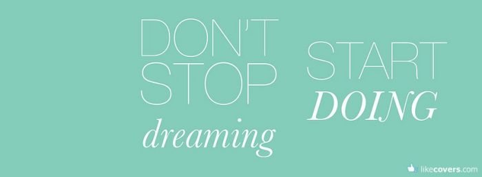 Dont Stop Dreaming Facebook Covers
