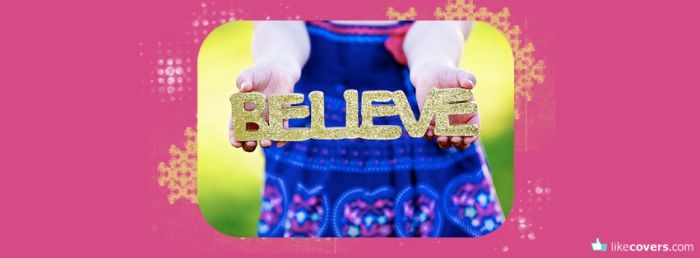 Girl Holding A Believe glittery sign Facebook Covers