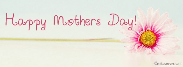 Happy Mothers Day Flower Facebook Covers