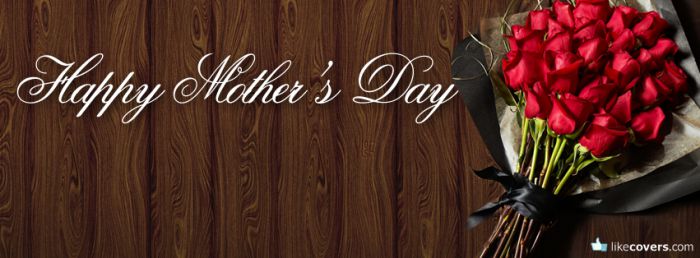 Happy Mothers day Rose Bouquet Facebook Covers