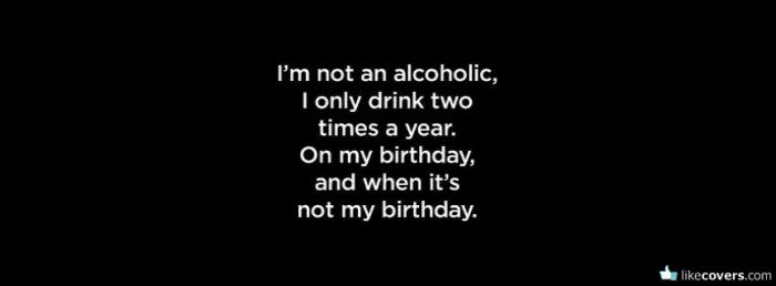 I am not an alcoholic