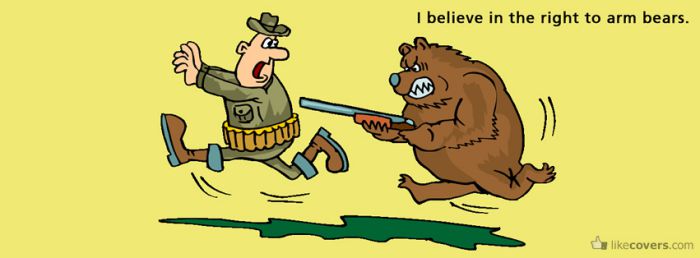 I believe in the right to arm bears Facebook Covers