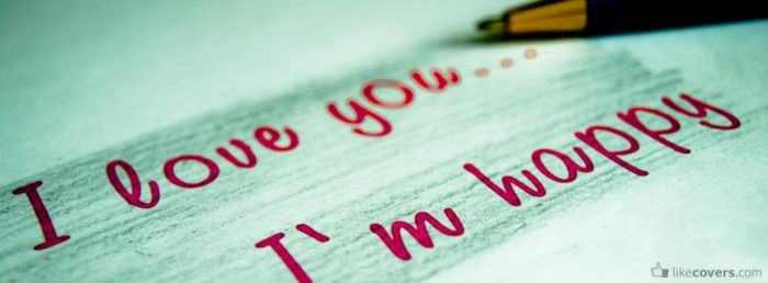 I love you Im happy written in red Facebook Covers