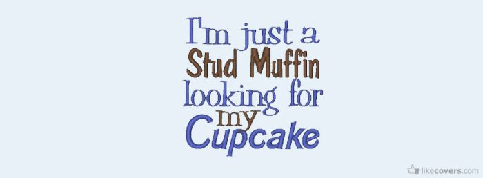 I'm just a Stud Muffin