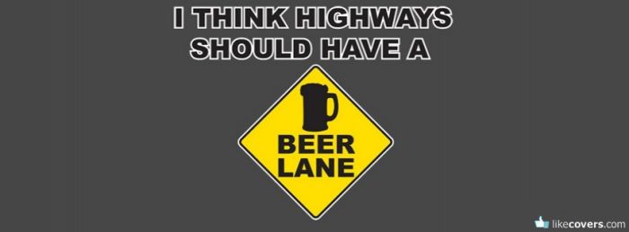 I think Highways should have beer lane