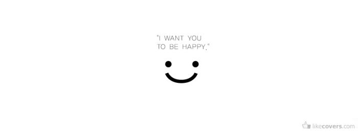I want you to be happy