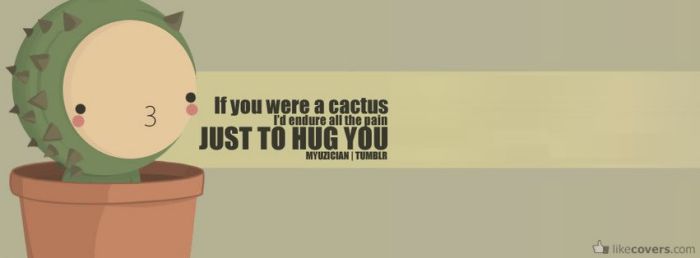 If you were a cactus