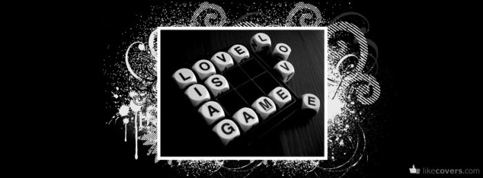 Love Is A Game Facebook Covers