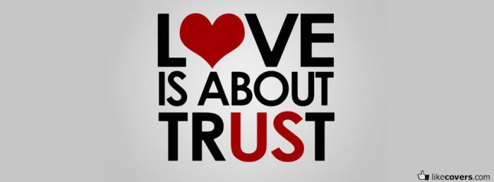 Love Is About Trust Facebook Covers