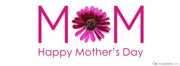 Mom Happy Monthers day! Facebook Covers