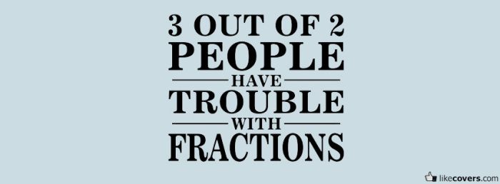 People Have Trouble With Fractions