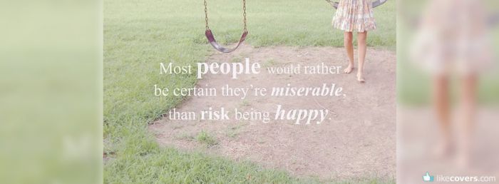 People Would Rather Be Miserable Facebook Covers
