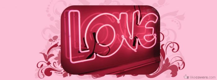 Pink Light that says Love Facebook Covers