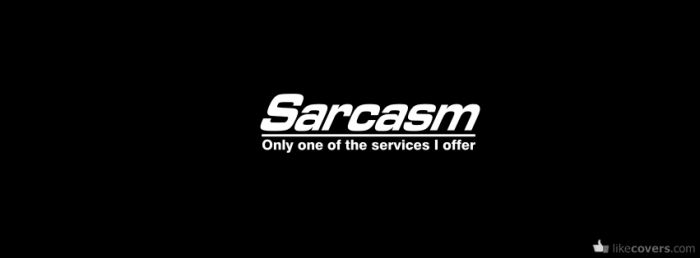 Sarcasm only one of the services I offer
