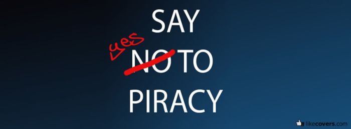 Say no to piracy Facebook Covers