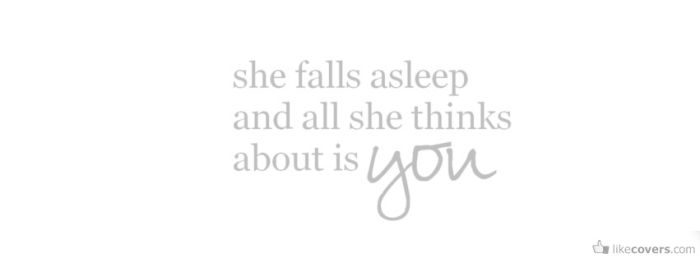 She falls asleep and all she thinks about is you