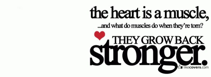 The heart is a muscle Facebook Covers