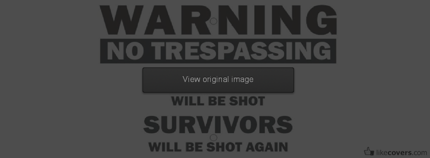 Warning no trespassing violators will be shot