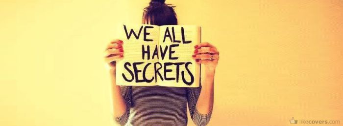 We all have secrets girl holding sign Facebook Covers