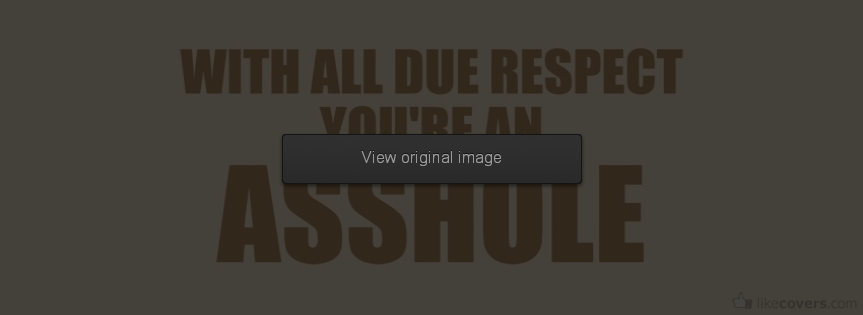 Whith all dure respect you're an