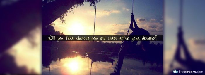 Will you take chances now Facebook Covers