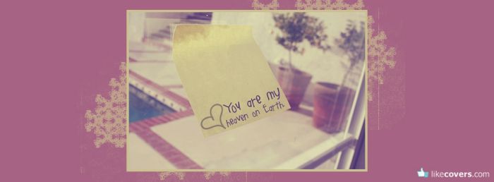 You are my heaven on earth quote Facebook Covers