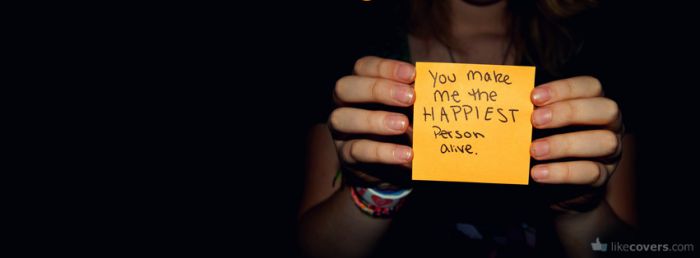 You Make Me The Happiest Person Alive Facebook Covers