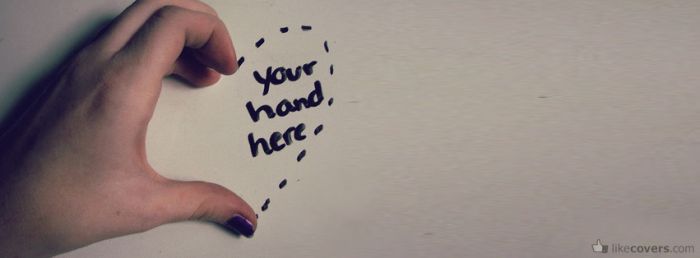 Your Hand Here Facebook Covers